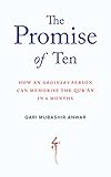 The Promise Of Ten How An Ordinary Person Can Memorise The Quran In 6 Months English Edition