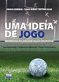 Uma Ideia De Jogo Momento De Organizao Ofensiva Portuguese Edition