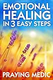 Emotional Healing In 3 Easy Steps English Edition
