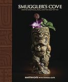 Smugglers Cove Exotic Cocktails Rum And The Cult Of Tiki English Edition