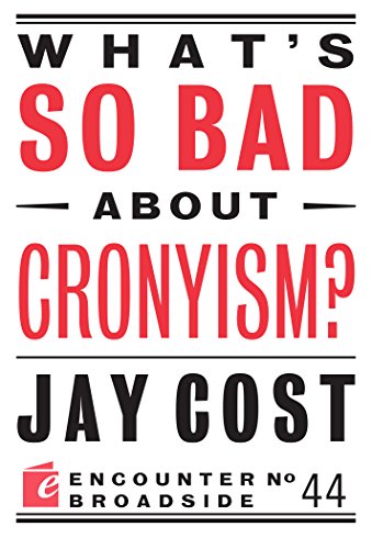 What's So Bad About Cronyism? book cover