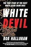 White Devil The True Story Of The First White Asian Crime Boss English Edition