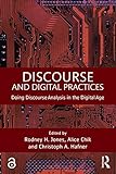 Discourse And Digital Practices Doing Discourse Analysis In The Digital Age English Edition