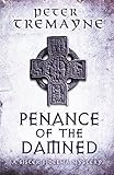 Penance Of The Damned Sister Fidelma Mysteries Book 27 A Deadly Medieval Mystery Of Danger And Deceit English Edition