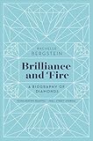 Brilliance And Fire A Biography Of Diamonds English Edition