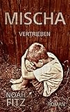 Mischa Roman Von Noah Fitz Vertrieben Teil 1 Mischa Trilogie German Edition