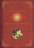 Yule Rituals Recipes Lore For The Winter Solstice Llewellyns Sabbat Essentials Book 7