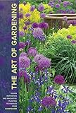 The Art Of Gardening Design Inspiration And Innovative Planting Techniques From Chanticleer English Edition