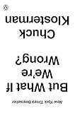 But What If Were Wrong Thinking About The Present As If It Were The Past English Edition