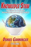 Knowledge Stew The Guide To The Most Interesting Facts In The World Volume 1 Knowledge Stew Guides English Edition