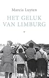 Het Geluk Van Limburg Dutch Edition