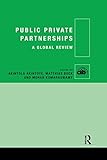 Public Private Partnerships A Global Review Cib English Edition