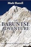 The Baruntse Adventure In The Footsteps Of Hillary Across East Nepal Footsteps On The Mountain Diaries