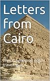 Letters From Cairo This Is A Memoir Not A Travelogue