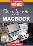 Chouchoutez Votre Macbook Les Guides Pratiques De Comptence Mac
