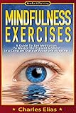 Mindfulness Mindfulness Exercises A Guide To Zen Meditation To Master The Present Moment In A Constant State Of Peace And Happiness Mindfulness Meditation Book 1 English Edition