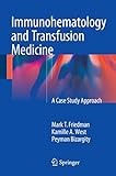 Immunohematology And Transfusion Medicine A Case Study Approach English Edition