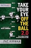 Take Your Eye Off The Ball 20 How To Watch Football By Knowing Where To Look English Edition