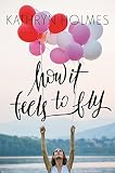 How It Feels To Fly