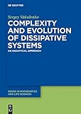 Complexity And Evolution Of Dissipative Systems An Analytical Approach De Gruyter Series In Mathematics And Life Sciences Book 4 English Edition