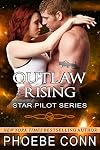 Outlaw Rising (Star Pilot Series, Book 1)