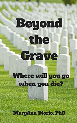 Beyond the Grave: Where Will You Go When You Die? book cover
