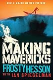 Making Mavericks The Memoir Of A Surfing Legend English Edition