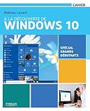  La Dcouverte De Windows 10 Spcial Grands Dbutants Cahiers