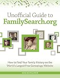 Unofficial Guide To Familysearchorg How To Find Your Family History On The Largest Free Genealogy Website English Edition