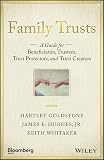 Family Trusts A Guide For Beneficiaries Trustees Trust Protectors And Trust Creators Bloomberg