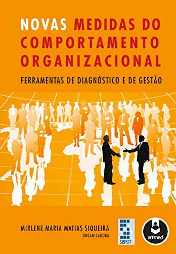 Novas Medidas do Comportamento Organizacional: Ferramentas d...