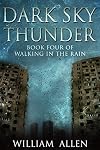 Dark Sky Thunder: Walking in the Rain 4