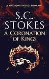 A Coronation of Kings (A Kingdom Divided, #1)
