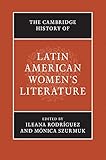 The Cambridge History Of Latin American Womens Literature English Edition