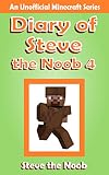 Diary Of Steve The Noob 4 An Unofficial Minecraft Book Diary Of Steve The Noob Collection