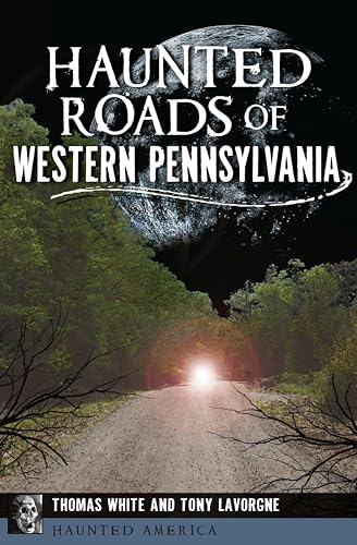 Haunted Roads of Western Pennsylvania book cover