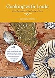 Cooking With Loula Greek Recipes From My Family To Yours English Edition