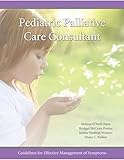 Pediatric Palliative Care Consultant Guidelines For Effective Management Of Symptoms English Edition