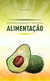 Em Um Relacionamento Srio Com A Alimentao Portuguese Edition