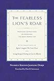 The Fearless Lions Roar Profound Instructions On Dzogchen The Great Perfection English Edition