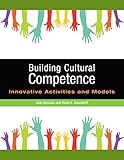 Building Cultural Competence Innovative Activities And Models English Edition