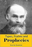Types Psalms And Prophecies Being A Series Of Old Testament Studies 1907 English Edition