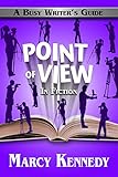 Point Of View In Fiction Busy Writers Guides Book 8 English Edition