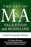 Art Of Ma Valuation And Modeling A Guide To Corporate Valuation The Art Of Ma Series English Edition