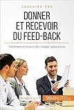 Donner Et Recevoir Du Feedback Transmettre Et Recevoir Des Critiques Constructives Coaching Pro T 32