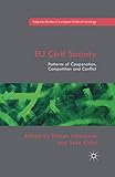 Eu Civil Society Patterns Of Cooperation Competition And Conflict Palgrave Studies In European Political Sociology English Edition