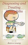 Diagnosing And Treating Hemophilia English Edition