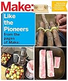 Make Like The Pioneers A Day In The Life With Sustainable Lowtechnotech Solutions Make Technology On Your Time English Edition
