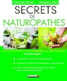 Secrets De Naturopathes : Le Livre De R%C3%A9f%C3%A9rence Pour Reprendre Sa Sant%C3%A9 En Main Naturellement
