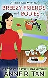 Breezy Friends And Bodies A Chinese Cozy Mystery A Raina Sun Mystery Book 3 English Edition